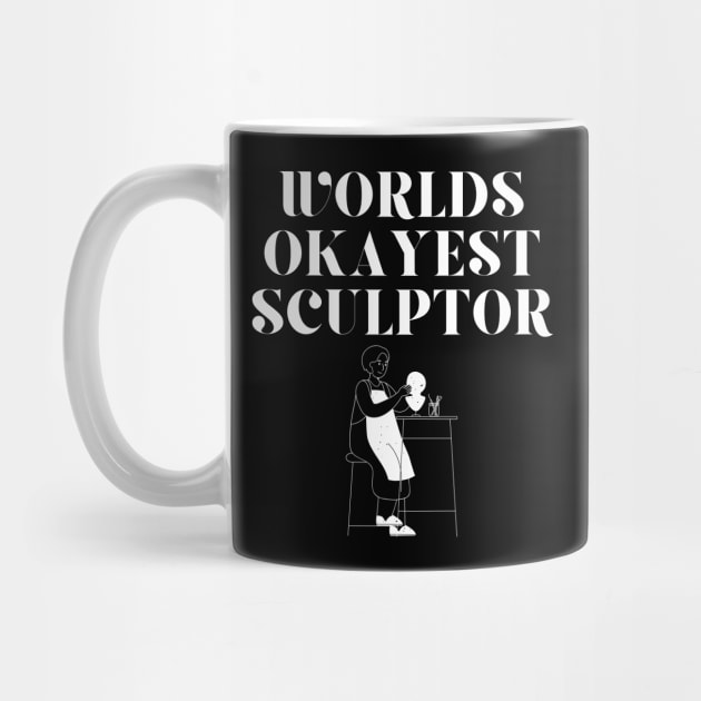 World okayest sculptor by Word and Saying